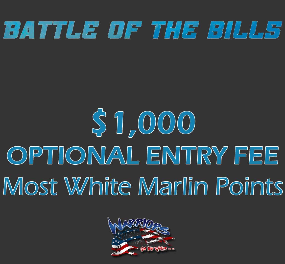 Battle of the Bills Optional Entry Fee Most White Marlin Points