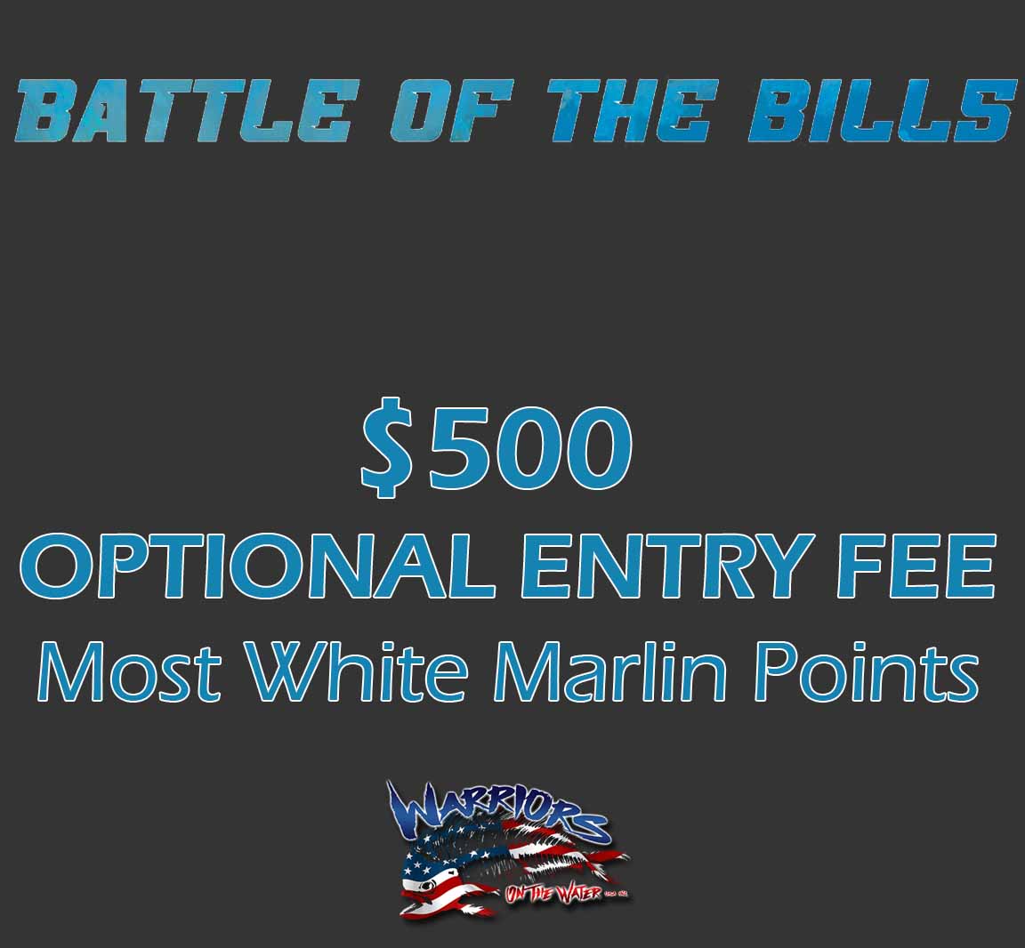 Battle of the Bills Optional Entry Fee Most White Marlin Points